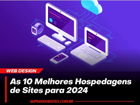 As 10 Melhores Hospedagens de Sites para 2024