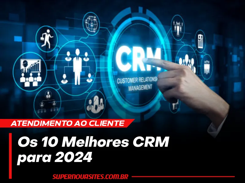 Os 10 Melhores CRM para 2024