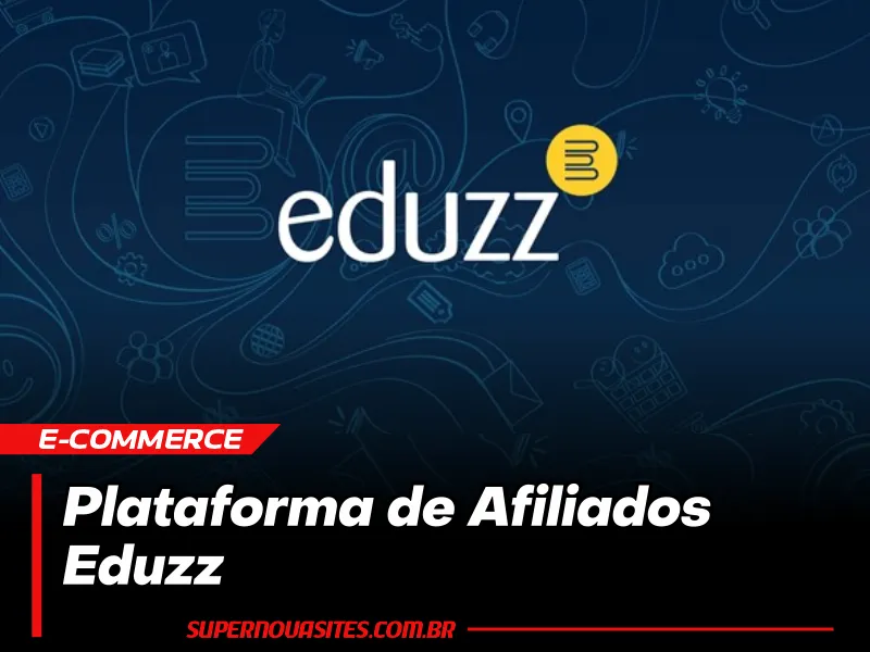 Plataforma de Afiliados Eduzz Plataforma de Afiliados Eduzz